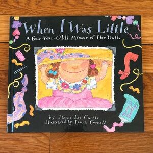 When I Was Little: A Four-Year-Old's Memoir of Her Youth by Jamie Lee Curtis